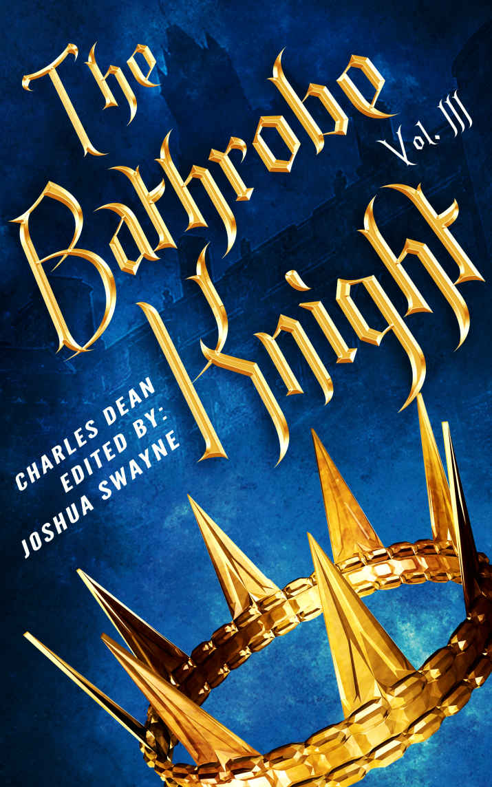 The Bathrobe Knight: Volume 3